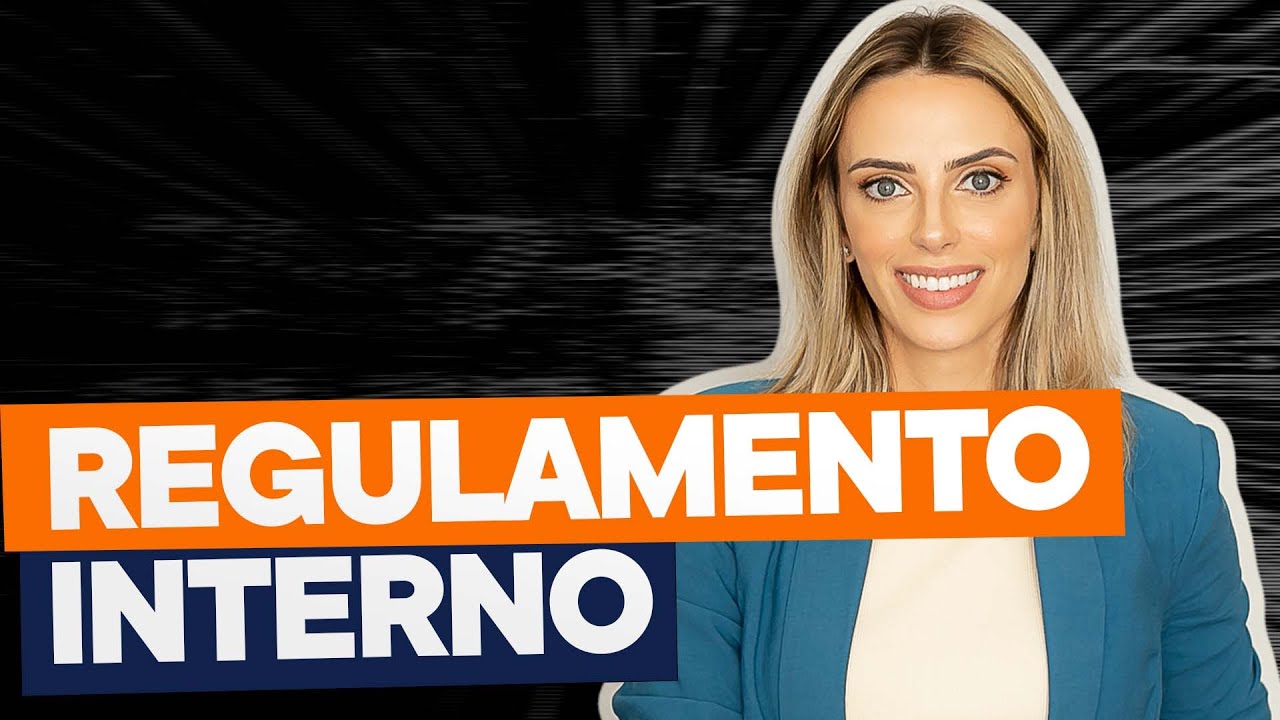 REGULAMENTO INTERNO: O que deve conter?