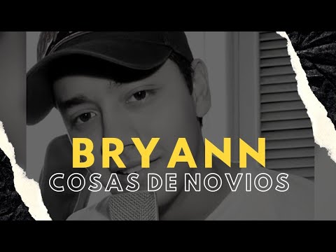Bryann Music - Cosas de novios / Matt Hunter (Cover)