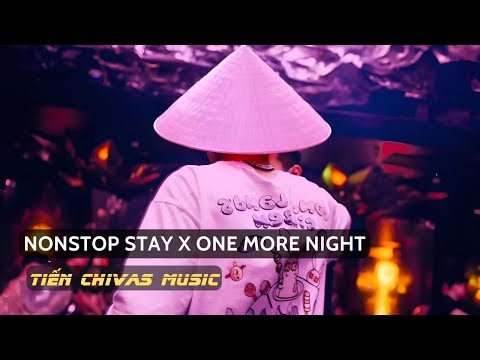 NONSTOP STAY X ONE MORE NIGHT - NONSTOP VINAHOUSE BAY PHÒNG BASS CỰC MẠNH 2025