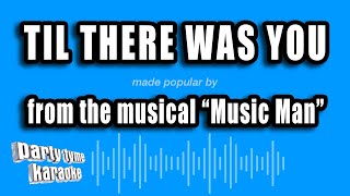 Music Man - Til There Was You (Karaoke Version)
