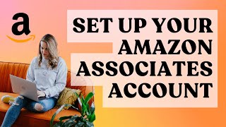 Easy Amazon Affiliate Money: How to Setup You Associates Account