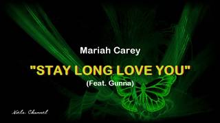 Mariah Carey - Stay Long Love You Feat. Gunna (Lyrics)