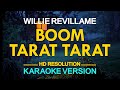 BOOM TARAT TARAT - Willie Revillame 🎙️ [ KARAOKE ] 🎶