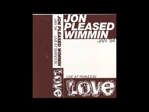 Jon Pleased Wimmin Live & 1 Love   Swindon Jan 1994