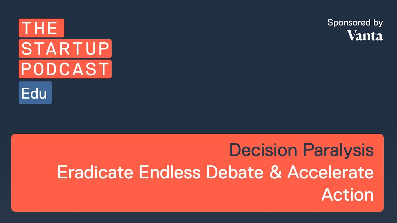 Edu: Decision Paralysis - Eradicate Endless Debate & Accelerate Action
