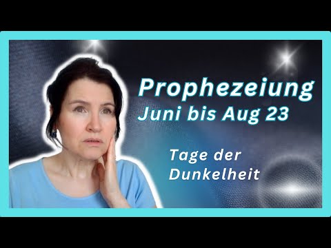 Prophezeiung Juni bis August 2023 - Drei Tage Dunkelheit ?