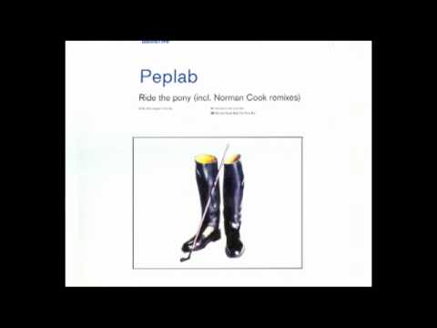 PEPLAB - Ride The Pony (Norman Cook Club Mix) 1999