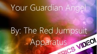 LYRICS The Red Jumpsuit Apparatus - Your Guardian Angel