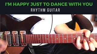 I&#39;m Happy Just to Dance With You - Rhythm Guitar - Rickenbacker 325