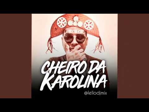 Cheiro da Karolina - Remix Dj Léllo.