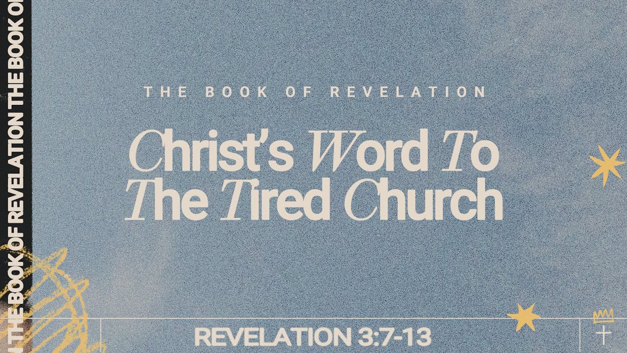 Christ's Word To The Tired Church - Revelation 3:7-13 | Pastor Andrey Bulanov