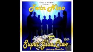 Super Glue Crew by Twin Nino ft Shawt Cake