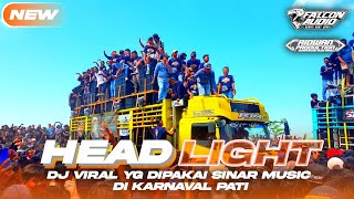 Download lagu DJ HEADLIGHT Yg dipakai Sinar Music di Karnaval Pati | Falcon Audio •Ridwan Production mp3