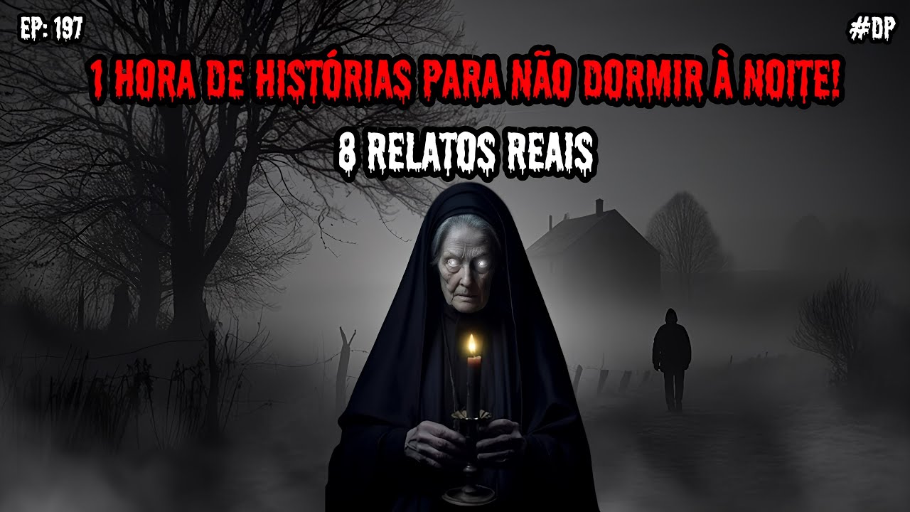 1 HORA DE TERROR - 8 RELATOS REAIS | EP.197 #dp