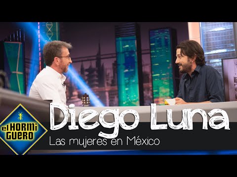 Diego Luna habla sobre la situación de su México: "Ser mujer es muy peligroso" - El Hormiguero