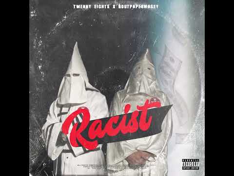TwennyEights x BoutPaperMasey - RACIST (Official Visualizer)