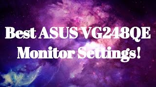Best ASUS VG248QE Monitor Settings!