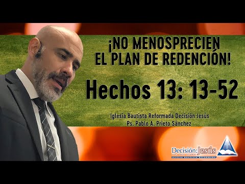 No menosprecien el plan de redención -  Hechos 13:13-52