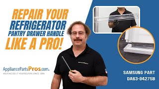 How to Replace Samsung Refrigerator Pantry Drawer Handle DA63-04275B