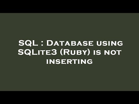 Sql Database Using Sqlite3 Ruby Is Not Inserting