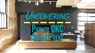 Parlor OKC Sneak Peek Tour [Uncovering Oklahoma]