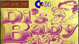 SHIT GAME TIME: DI's BABY (C64 - Contains Swearing!)