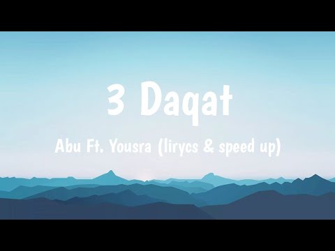 3 Daqat - Abu Ft. Yousra Speed / Sped Up & Lirycs / Lirik