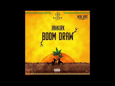 Boom Draw - Jah Kirk [OFFICIAL AUDIO] Herb Root Riddim | SHERO RECORDS