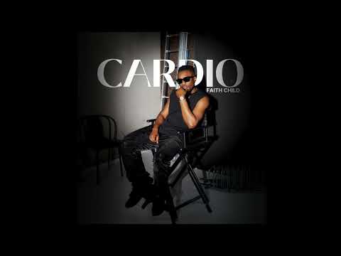 Faith Child - Cardio [Official Audio]