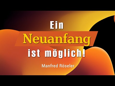 My life needs a new beginning – Manfred Röseler