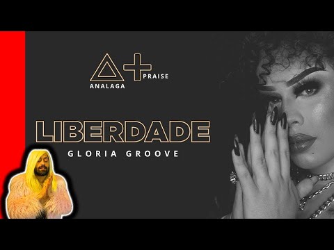 ANALAGA, Gloria Groove   Liberdade Praise+ REACTION (ReUpload)
