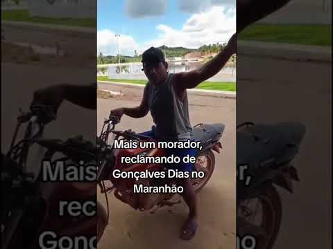 Mais um morador, reclamando de Gonçalves Dias no Maranhão. Segue nós rainha do agronegócio