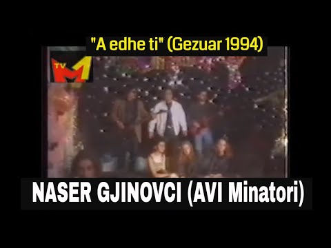 AVI Minatori & Naser Gjinovci - A edhe ti (Nuk e di - Gezuar 1994)