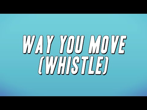 Comfy & K1 - Way You Move (Whistle) [Lyrics]