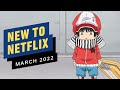 New to Netflix for March 2022