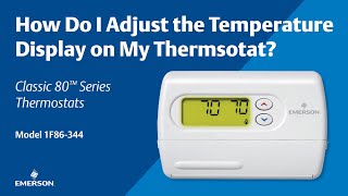 Classic 80 Series - 1F86-344 -  How Do I Adjust the Temperature Display on My Thermostat
