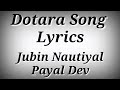 LYRICS Dotara Song | Jubin Nautiyal, Payal Dev | DOTARA SONG LYRICS | Ak786 Presents
