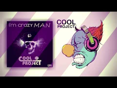 Cool Project - I'm Crazy Man (Original Mix)