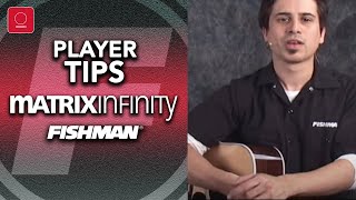 Video thumbnail for Fishman Matrix Infinity Player Tips by Fishman Music