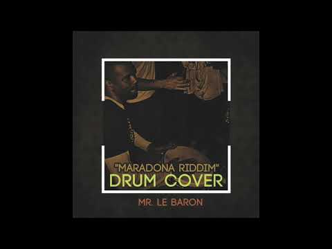 Mr. le Baron Drum Cover - Maradona Riddim - Dj Snake & Niniola