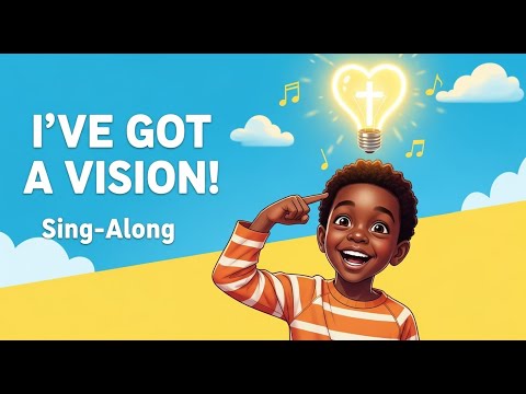 🎵 I’VE GOT A VISION! | Fun Christian Song for Children (Sing-Along & Dance) 🎵