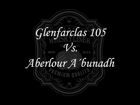 Glenfarclas 105 Vs Aberlour A´Bunadh