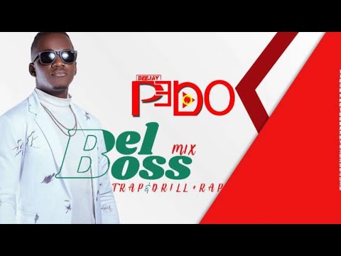 Bel Boss Mix By DEEJAY PELOO trap & Dril +Rap 2.0