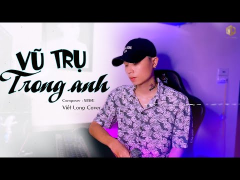 VŨ TRỤ TRONG ANH - HOÀNG LAN | VIẾT LONG COVER | NHẠC HOT TIKTOK 2022