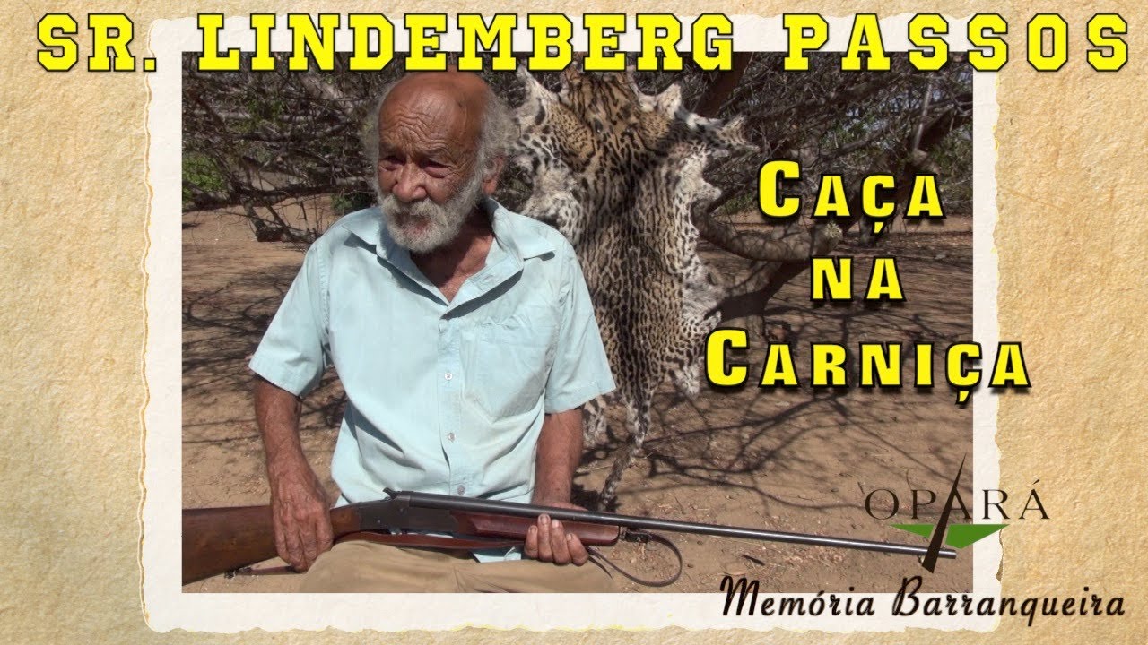 Sr. Lindemberg Passos e a caçada de onça na carniça - Memória Barranqueira #25