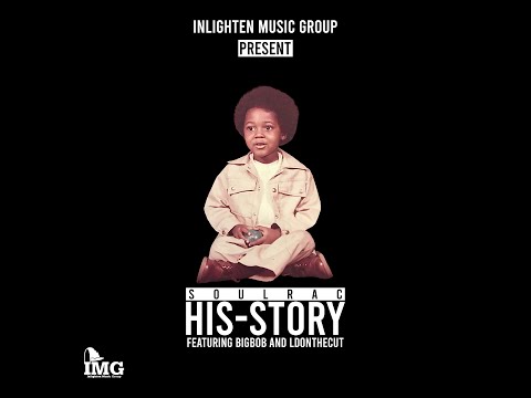 Soulrac -His-Story (Official Music Video) - BigBob and LDonthecut