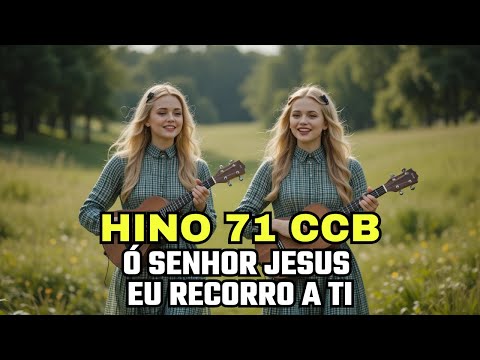 HINO 71 CCB - Ó Senhor Jesus, eu recorro a Ti