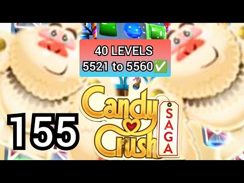 155.Candy Crush Saga - Levels Walkthrough→(5521-5560✅)←Mobile Gameplay (Modded)