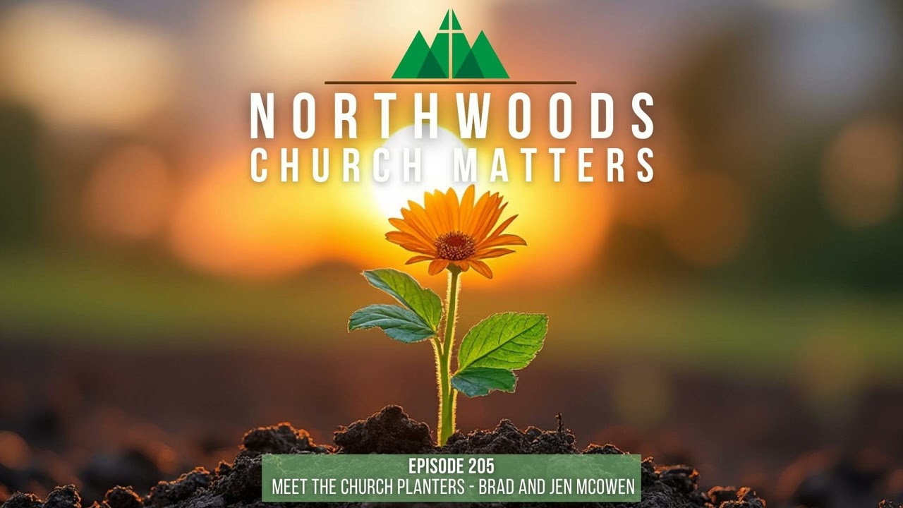 Episdoe 205 || Meet The Church Planters- Brad & Jen McOwen