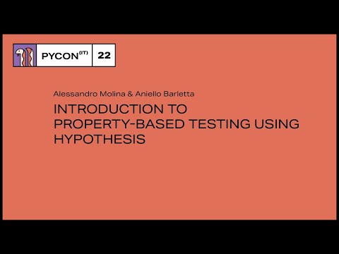 Introduction to Property-Based testing using Hypothesis - PyCon Italia 2022